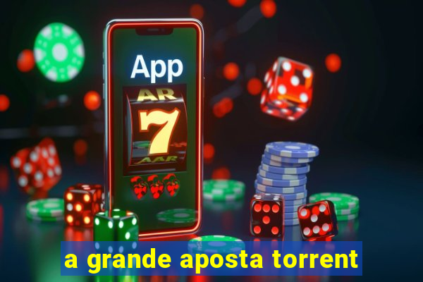 a grande aposta torrent